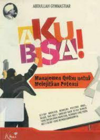 Image of AKU BISA manajemen qolbu untuk melejitkan potensi