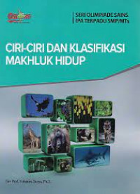 Image of Ciri-Ciri Dan Klasifikasi Makhluk Hidup  (Seri Olimpiade Sains IPA Terpadu SMP/MTS)