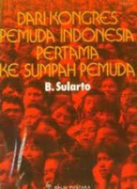 Image of DARI KONGRES PEMUDA INDONESIA PERTAMA KE SUMPAH PEMUDA
