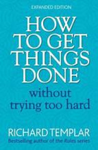 Image of HOW TO GET THING DONE WITHOUT TRYING TOO HARD