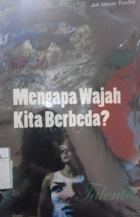 Image of MENGAPA WAJAH KITA BERBEDA