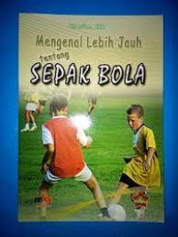 Image of MENGENAL LEBIH JAUH TENTANG SEPAK BOLA