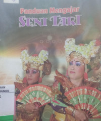 Image of PANDUAN MENGAJAR SENI TARI