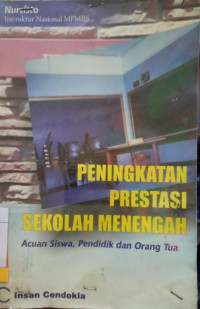 Image of PENINGKATAN PRESTASI SEKOLAH MENENGAH ACUAN SISWA, PENDIDIK DAN ORANG TUA