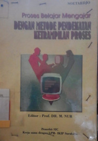 Image of PROSES BELAJAR MENGAJAR DENGAN METODE PENDEKATAN keterampilan PROSES