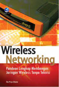 Image of Wireless Networking Panduan Lengkap membangun Jaringan Wireless Tanpa Teknisi