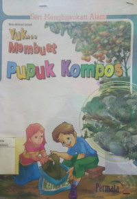 Image of YUK...MEMBUAT PUPUK KOMPOS
