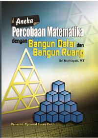 Image of Aneka Percobaan Matematika dengan Bangun Datar dan Bangun Ruang